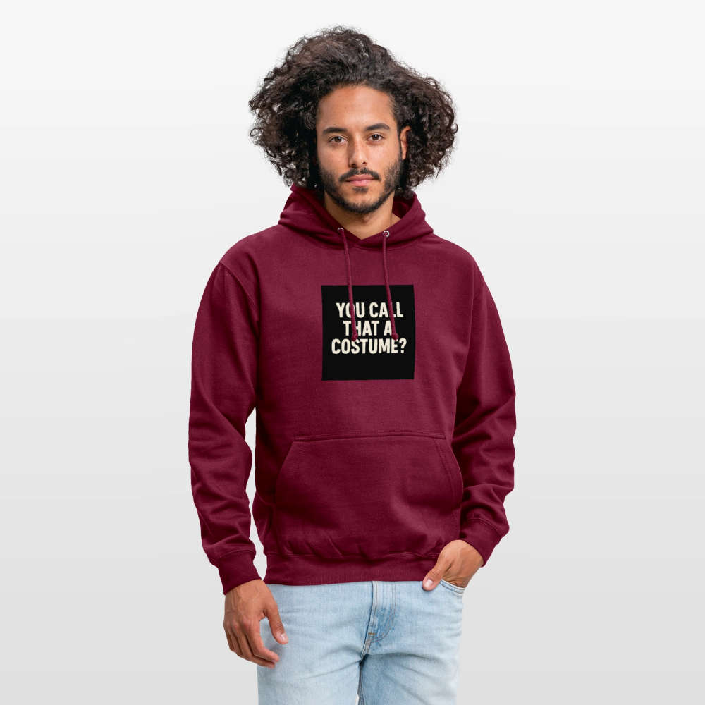 YOU CALL THAT A CUSTOME HOODIE - bordeaux
