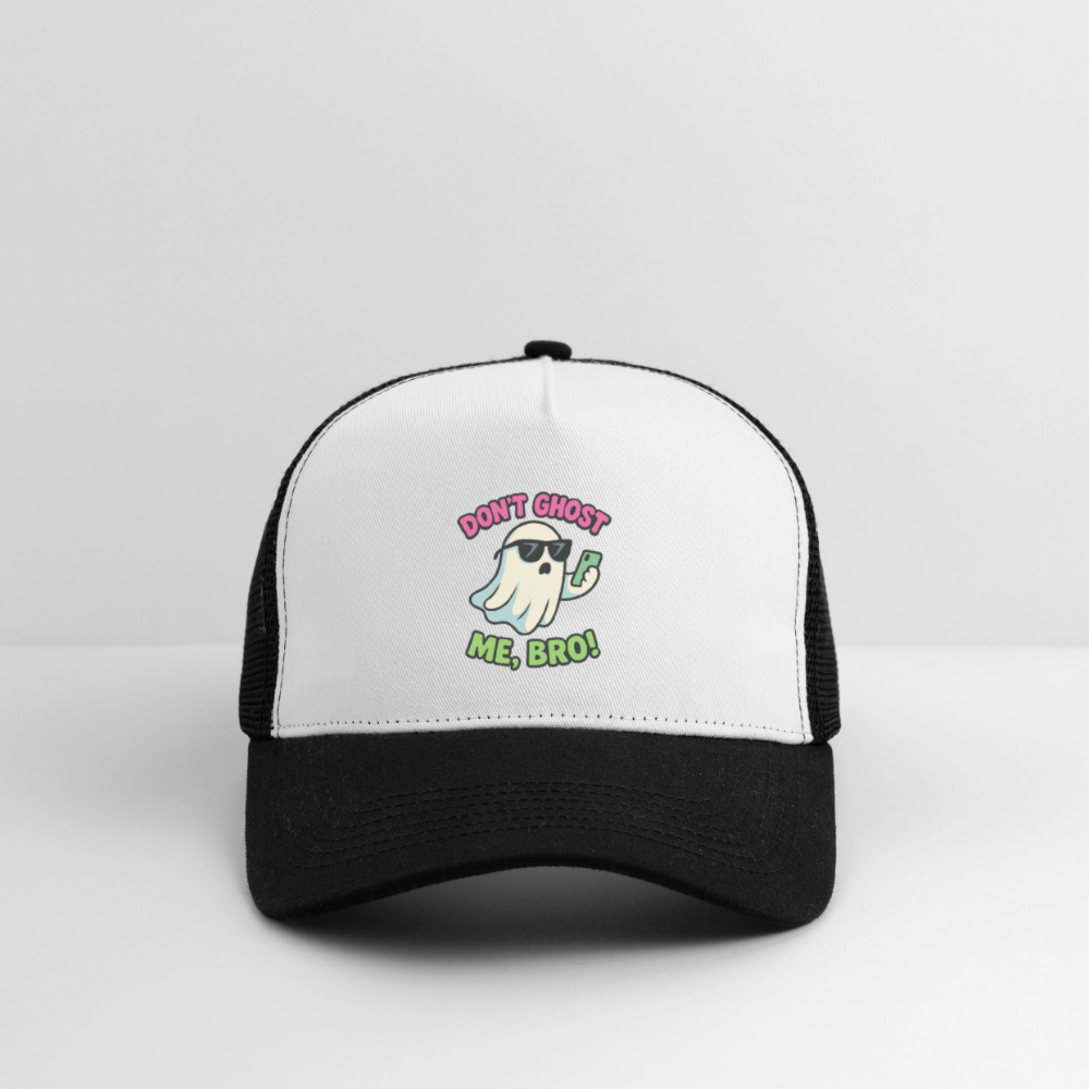 DON'T GHOST ME, BRO CAP - white/black