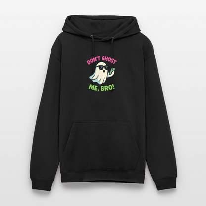 DON'T GHOST ME, BRO Hoodie Unisex - black