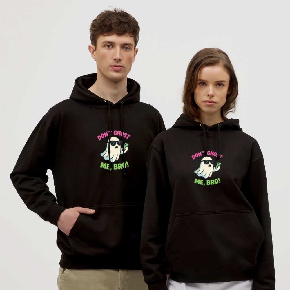 DON'T GHOST ME, BRO Hoodie Unisex - black