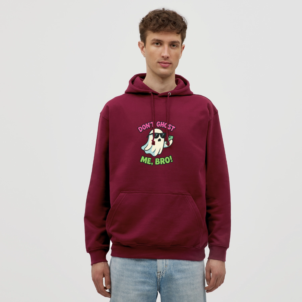 DON'T GHOST ME, BRO Hoodie Unisex - bordeaux