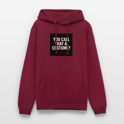 YOU CALL THAT A CUSTOME HOODIE - bordeaux