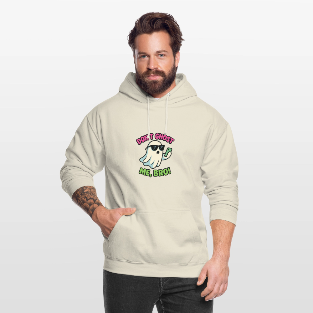 DON'T GHOST ME, BRO Hoodie Unisex - vanilla