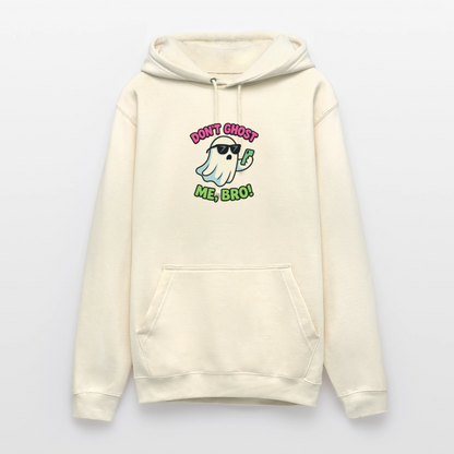 DON'T GHOST ME, BRO Hoodie Unisex - vanilla