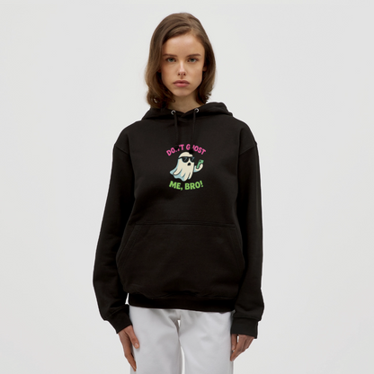 DON'T GHOST ME, BRO Hoodie Unisex - black