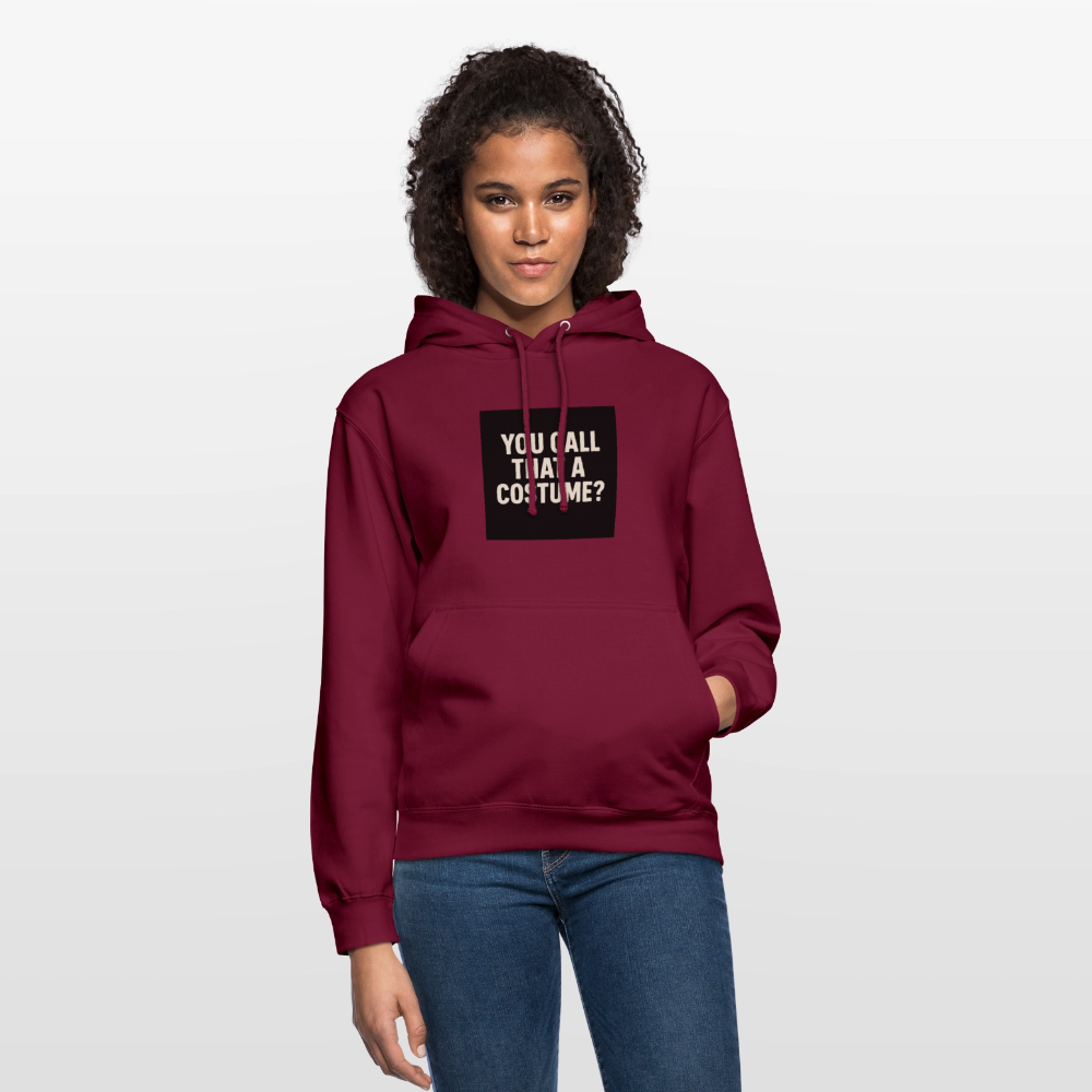 YOU CALL THAT A CUSTOME HOODIE - bordeaux