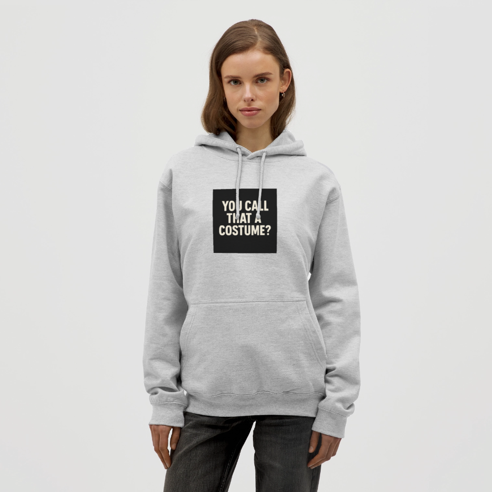 YOU CALL THAT A CUSTOME HOODIE - light heather grey
