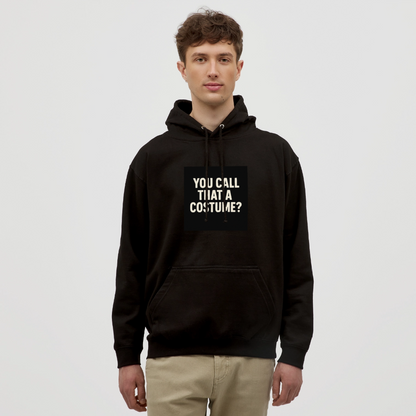 YOU CALL THAT A CUSTOME HOODIE - black