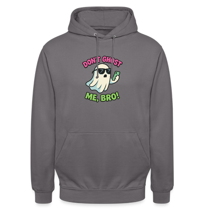 DON'T GHOST ME, BRO Hoodie Unisex - elephant grey