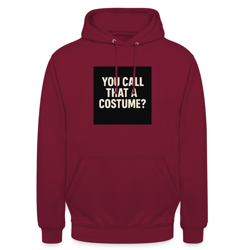 YOU CALL THAT A CUSTOME HOODIE - bordeaux