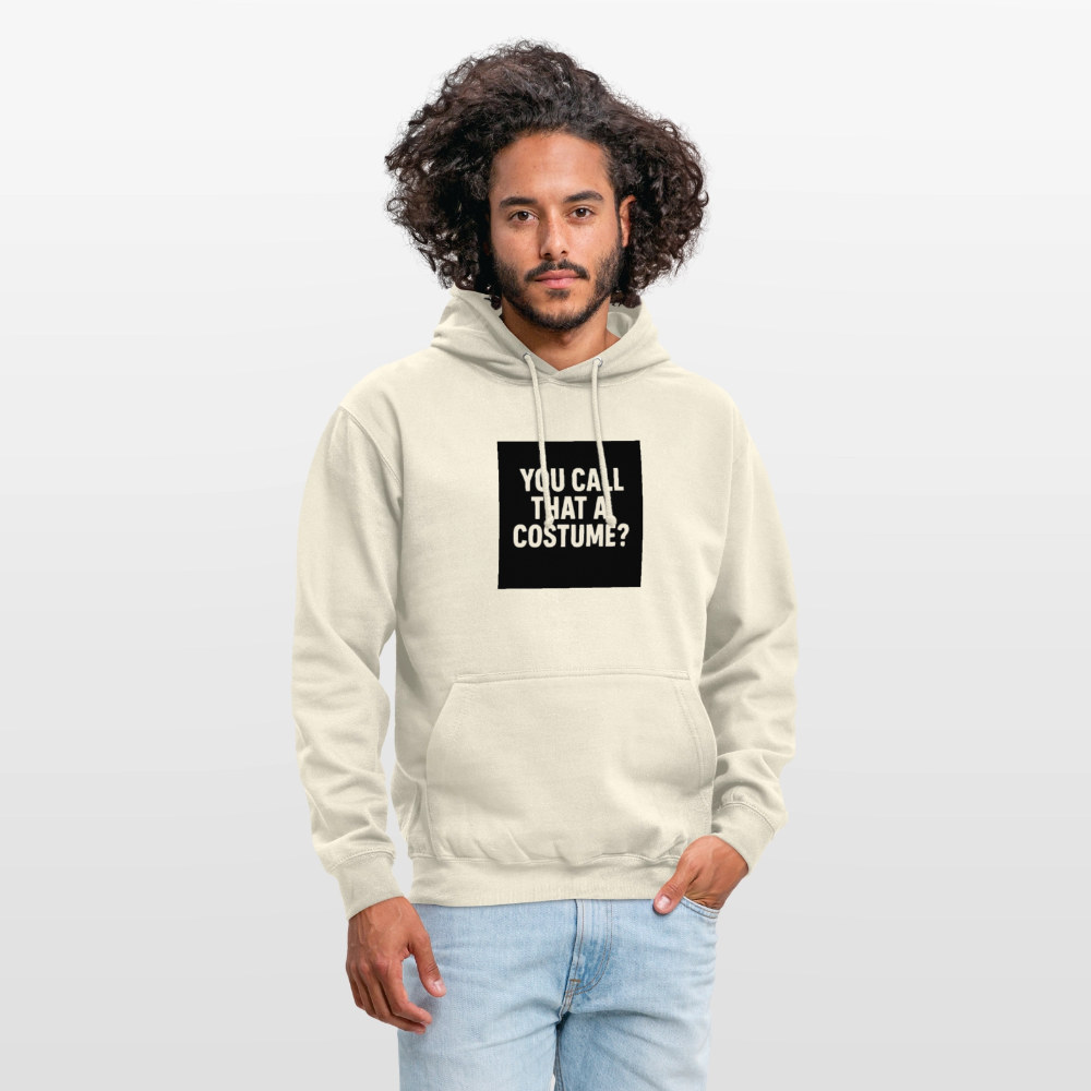 YOU CALL THAT A CUSTOME HOODIE - vanilla