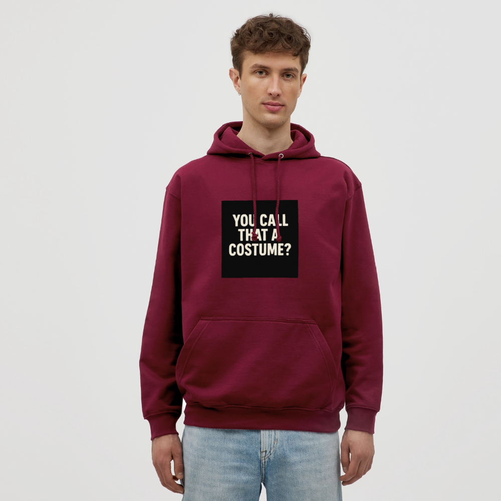 YOU CALL THAT A CUSTOME HOODIE - bordeaux