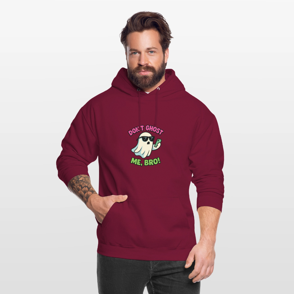 DON'T GHOST ME, BRO Hoodie Unisex - bordeaux