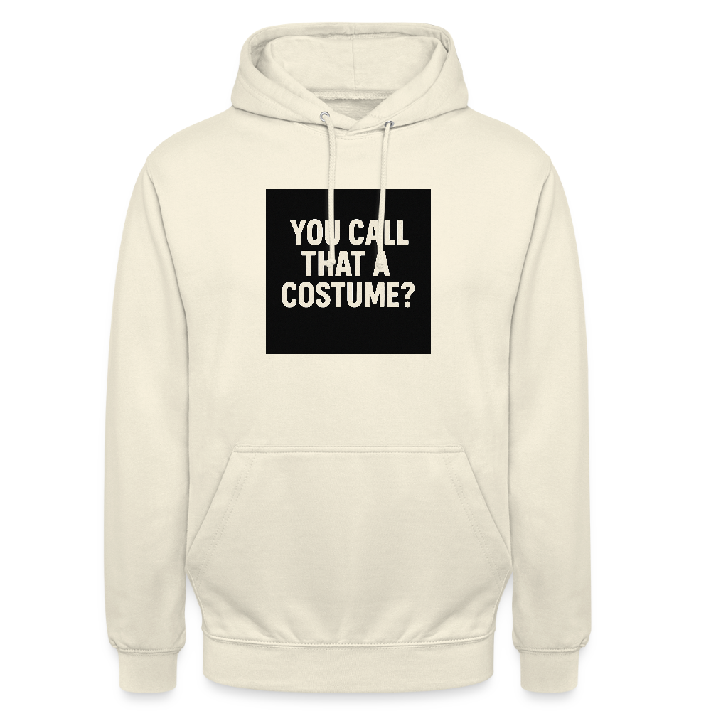YOU CALL THAT A CUSTOME HOODIE - vanilla