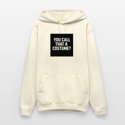 YOU CALL THAT A CUSTOME HOODIE - vanilla