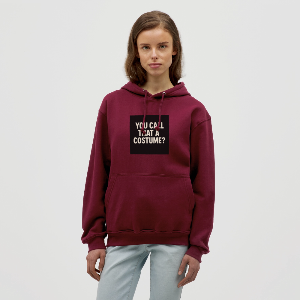 YOU CALL THAT A CUSTOME HOODIE - bordeaux