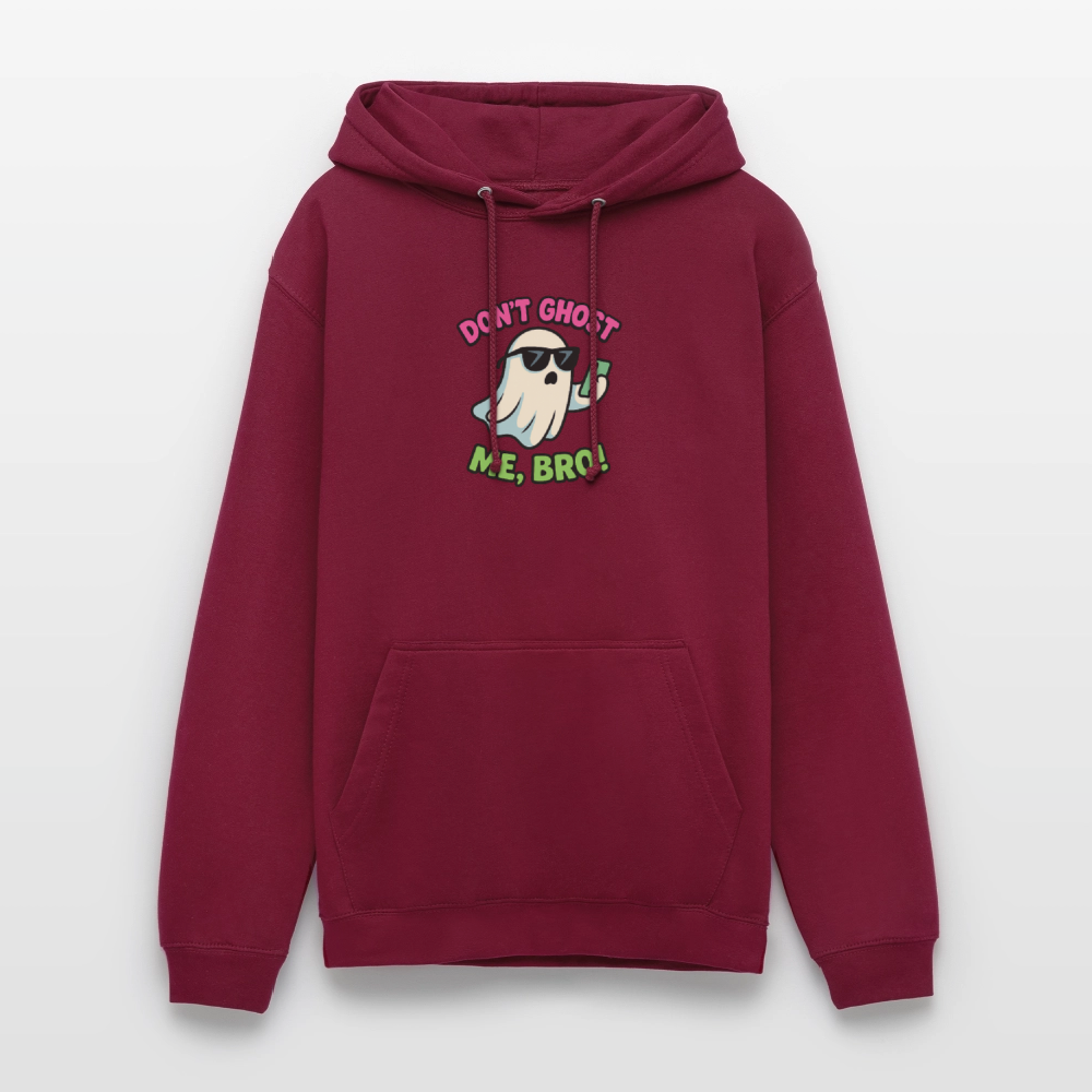 DON'T GHOST ME, BRO Hoodie Unisex - bordeaux