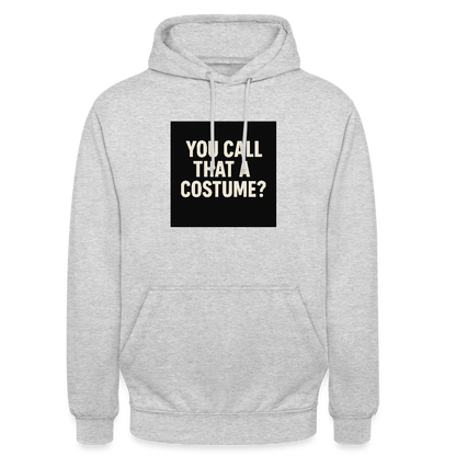 YOU CALL THAT A CUSTOME HOODIE - light heather grey