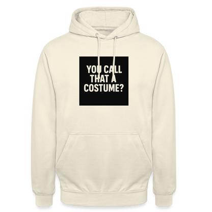 YOU CALL THAT A CUSTOME HOODIE - vanilla